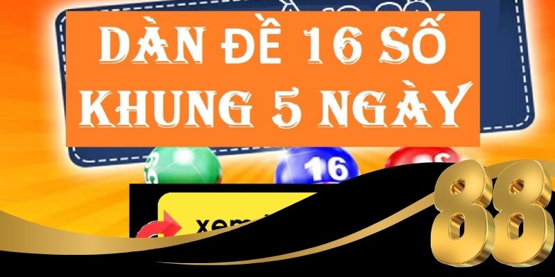 Dàn đề 16 số là gì?